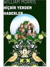 Hiçbir Yerden Haberler - William Morris - İthaki Yayınları