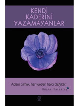 Kendi Kaderini Yazamayanlar - Büşra Karaatay - Luna Yayınları