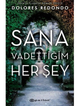 Sana Vadettiğim Her Şey - Dolores Redondo - Epsilon Yayınevi