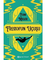 Filozofun Uçuşu - Tom Miller - Epsilon Yayınevi