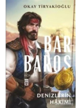 Barbaros: Denizlerin Hakimi - Okay Tiryakioğlu - Timaş Yayınları