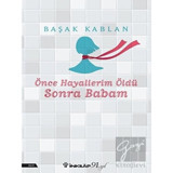 Önce Hayallerim Öldü Sonra Babam - Başak Kablan - İnkılap Kitabevi