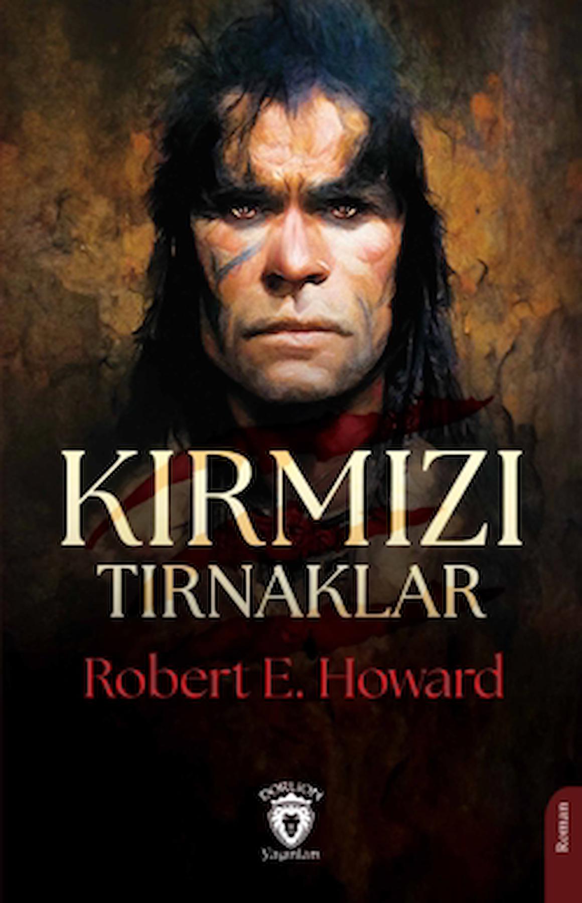 Kırmızı Tırnaklar / Robert E. Howard / Dorlion Yayınları / 9786253688660