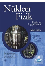 Nobel Akademik Yayıncılık Nükleer Fizik - İlkeler Ve Uygulamalar / Nuclear Physıcs - Principles And Applications