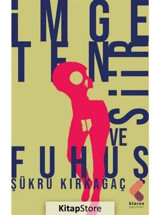 İmge Ten Şiir ve Fuhuş - Şükrü Kırkağaç - Klaros Yayınları