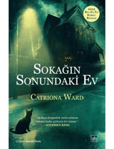 Sokağın Sonundaki Ev - Catriona Ward - İthaki Yayınları
