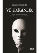 Ve Karanlık - Kevser Kaçar Bilici - Gece Kitaplığı