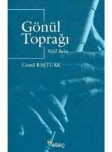 Gönül Toprağı - Nail Baba - Cemil Baştürk - Ataç Yayınları