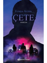 Çete: Arbede - Funda Ayten - Epsilon Yayınevi