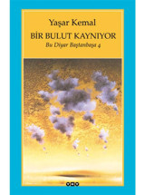 Bir Bulut Kaynıyor - Bu Diyar Baştanbaşa 4 - Yaşar Kemal - Yapı Kredi Yayınları