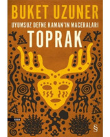 Uyumsuz Defne Kaman'ın Maceraları-Toprak - Buket Uzuner - Everest Yayınları