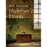 Hiçbiryer'e Dönüş - Oya Baydar - Can Yayınları