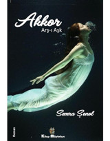 Akkor: Arş-ı Aşk - Semra Şenol - Kitap Müptelası Yayınları