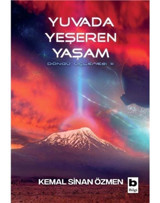 Yuvada Yeşeren Yaşam - Döngü Üçlemesi 3. Kitap - Kemal Sinan Özmen - Bilgi Yayınevi
