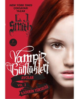Kaderin Yükselişi - Vampir Günlükleri Avcılar Vol. 3 - L. J. Smith - Artemis Yayınları