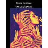 Yaşama Sancısı - Fatma Koşubaşı - Luna Yayınları