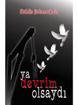 Ya Devrim Olsaydı - Muhlis Şutanrıkulu - Tunç Yayıncılık