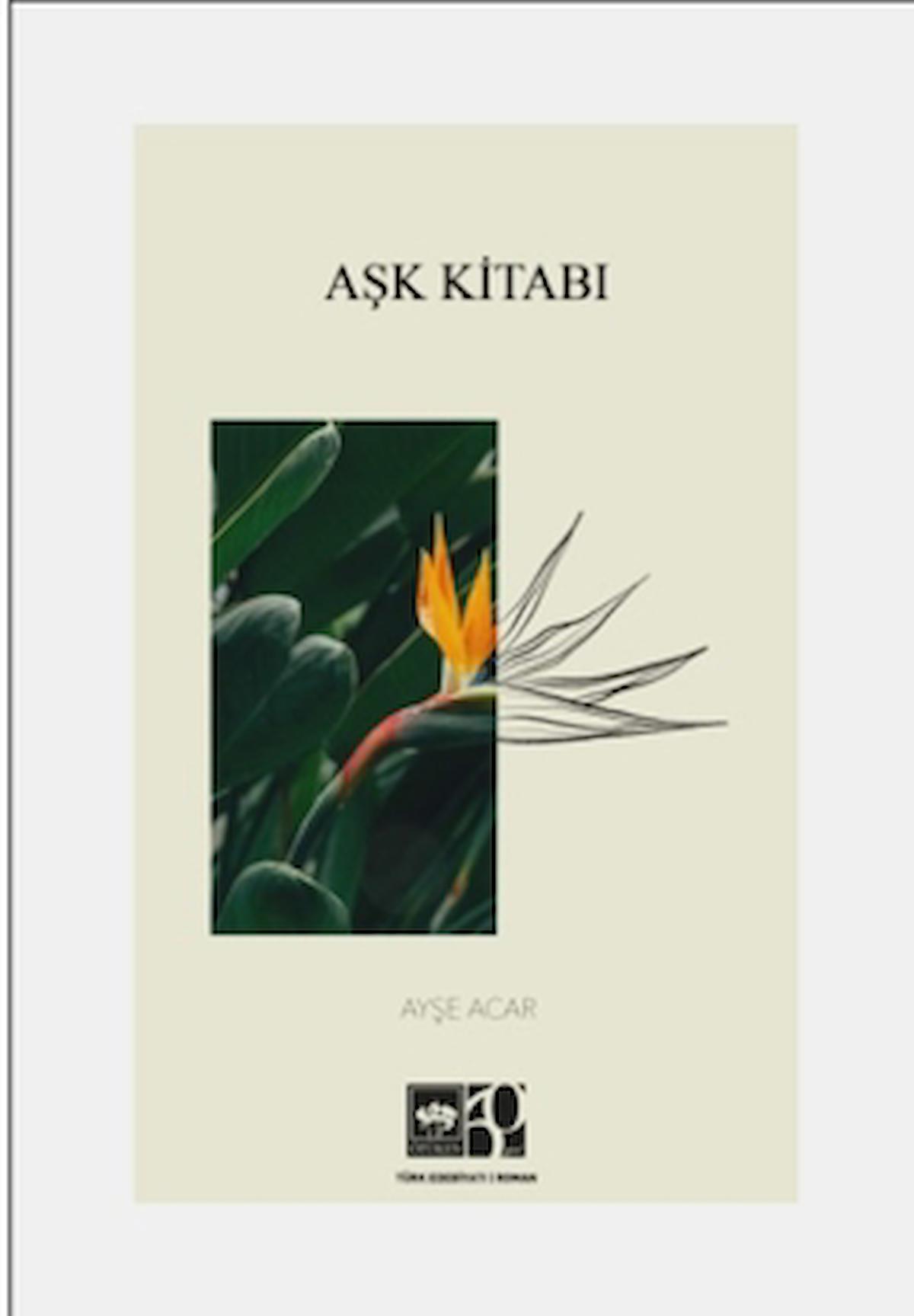 Aşk Kitabı / Ayşe Acar / Ötüken Neşriyat / 9786254086656