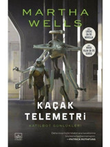 Kaçak Telemetri - Katilbot Günlükleri 6 - Martha Wells - İthaki Yayınları