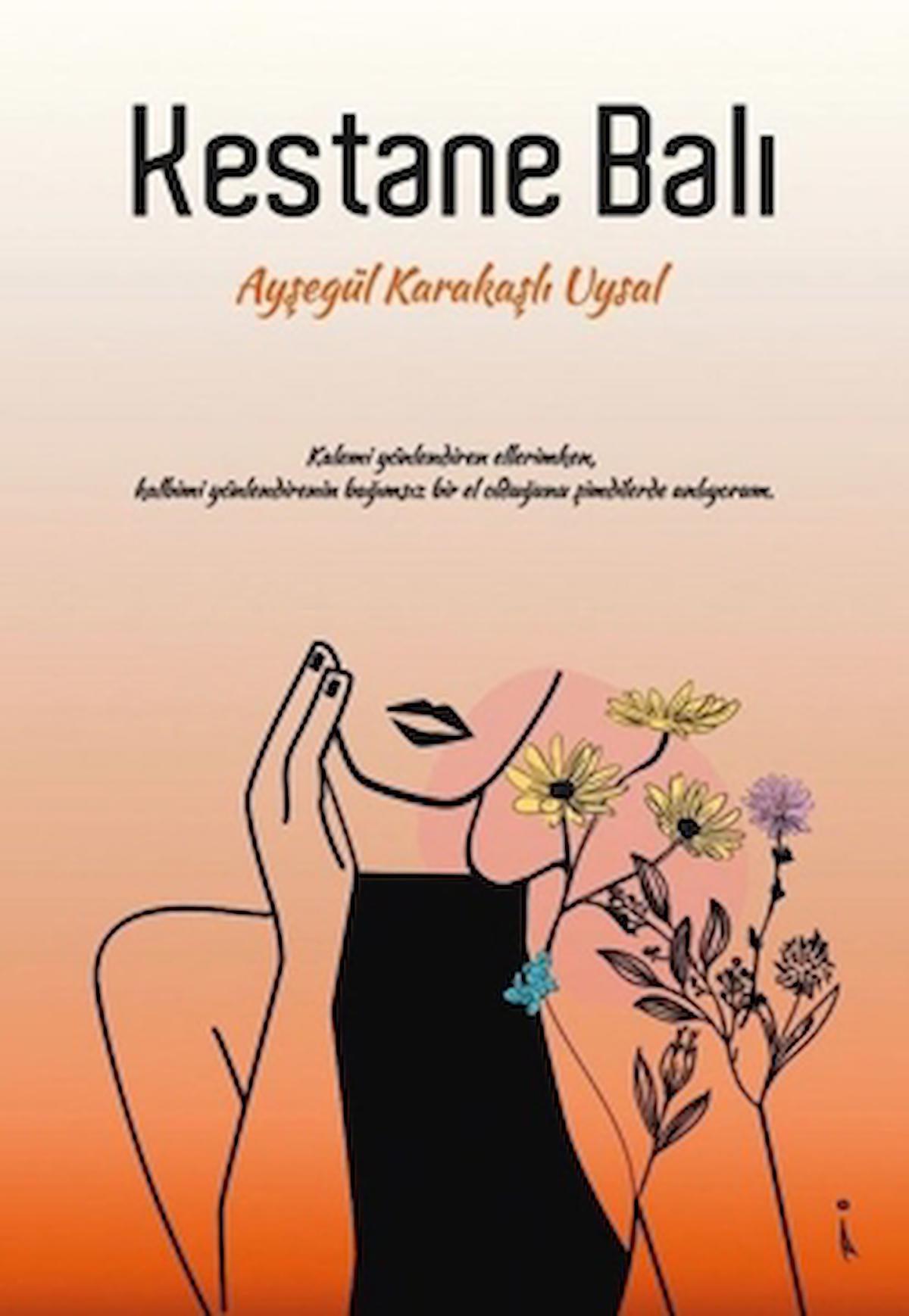 Kestane Balı / Ayşegül Karakaşlı Uysal / İkinci Adam Yayınları / 9786053069942