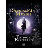 Sessizliğin Müziği - Patrick Rothfuss - İthaki Yayınları