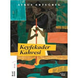 Keyfekader Kahvesi - Aykut Ertuğrul - Ketebe
