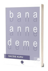 Bana Anne Deme - Sacide Kuru - Herdem Kitap