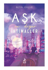 Ren Kitap Aşk Ve Diğer Ihtimaller / / Betül Güçlü