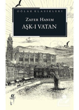 Aşk-ı Vatan - Zafer Hanım - Oğlak Yayıncılık