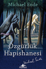 Pegasus Yayınları Özgürlük Hapishanesi - Michael Ende