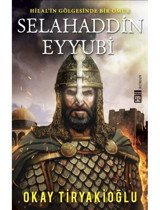 Selahaddin Eyyubi-Hilalin Gölgesinde Bir Ömür - Okay Tiryakioğlu - Timaş Yayınları