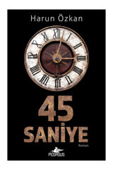 Pegasus Yayınları 45 Saniye - Harun Özkan
