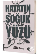 Hayatın Soğuk Yüzü - Filiz Tarı - Herdem Kitap
