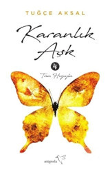 Karanlık Aşk 4-Tüm Hızıyla - Tuğçe Aksal - Müptela Yayınları