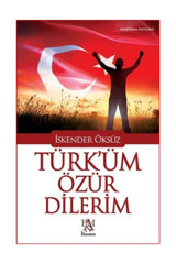 Panama Yayıncılık Türk'üm Özür Dilerim kitabı - İskender Öksüz - Panama Yayıncılık
