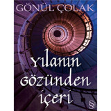 Yılanın Gözünden İçeri - Gönül Çolak - Everest Yayınları