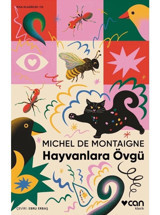 Hayvanlara Övgü - Michel De Montaigne - Can Yayınları