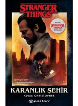 Karanlık Şehir: Bir Stranger Things Romanı - Adam Christopher - Epsilon Yayınevi
