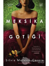 Meksika Gotiği - Silvia Moreno - Garcia - İthaki Yayınları