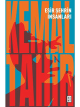 Esir Şehrin İnsanları - Kemal Tahir - Ketebe