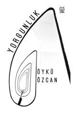 Yorgunluk - Öykü Özcan - Luna Yayınları