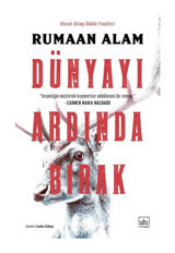 Dünyayı Ardında Bırak - Rumaan Alam - İthaki Yayınları