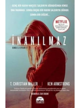 İnanılmaz - Ken Armstrong - T. Christian Miller - Martı Yayınları
