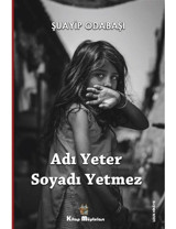 Adı Yeter Soyadı Yetmez - Şuayip Odabaşı - Kitap Müptelası Yayınları