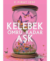 Kelebek Ömrü Kadar Aşk - C. Fırat İzgi - Yediveren Yayınları