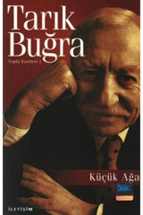 İletişim Yayınları Küçük Ağa | Tarık Buğra |