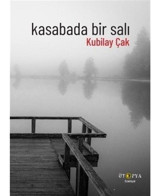 Kasabada Bir Salı - Kubilay Çak - Ütopya Yayınevi
