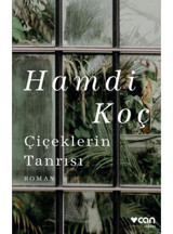 Çiçeklerin Tanrısı - Hamdi Koç - Can Yayınları