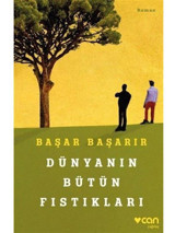 Dünyanın Bütün Fıstıkları - Başar Başarır - Can Yayınları