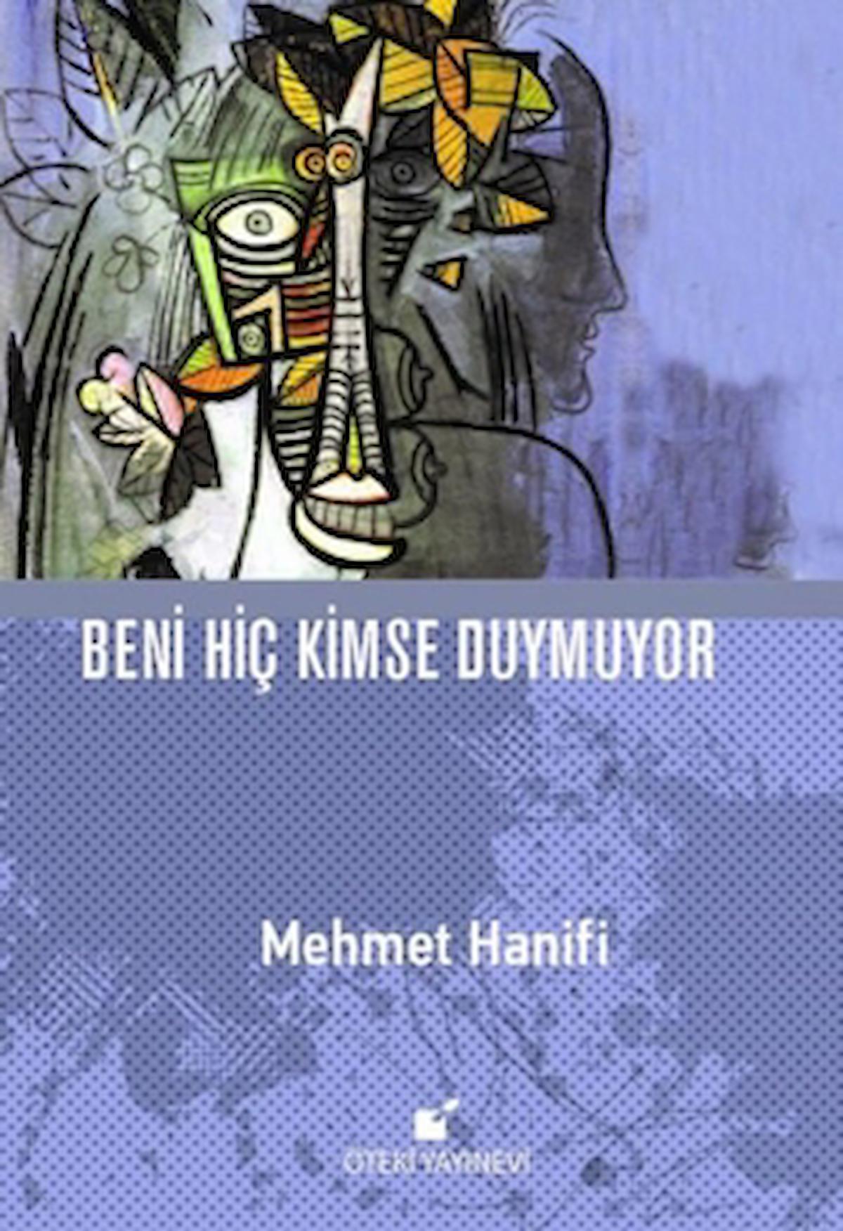 Beni Hiç Kimse Duymuyor / Mehmet Hanifi / Öteki Yayınevi / 9789755843902 / Ciltli